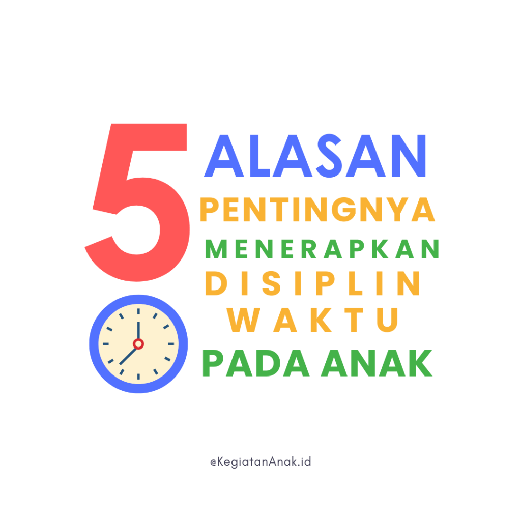 5 Alasan Pentingnya Disiplin Waktu pada&nbsp;Anak