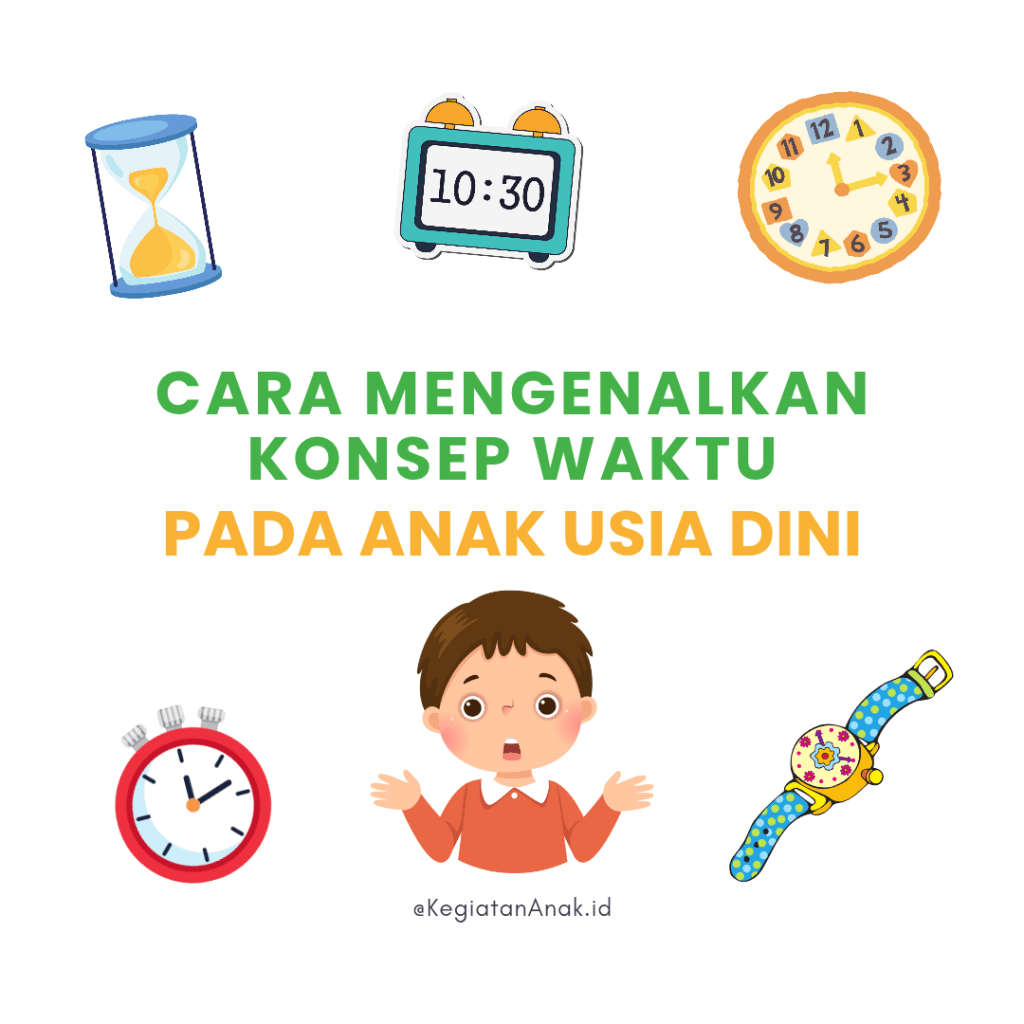 Cara Mengajarkan Konsep Waktu pada Anak Usia&nbsp;Dini