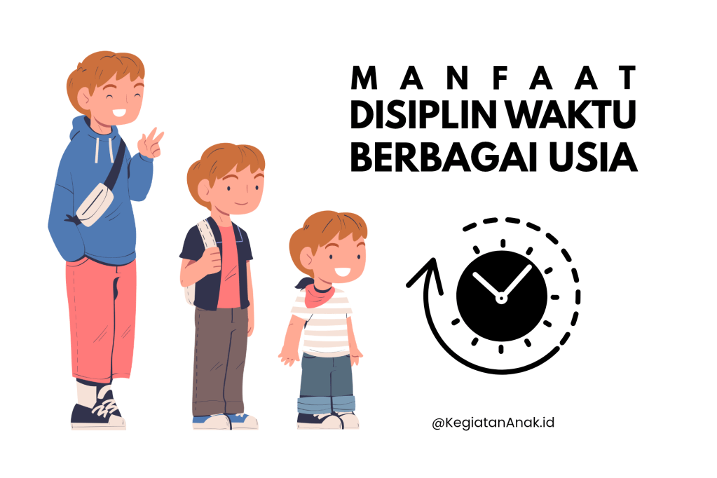 Manfaat Disiplin Waktu bagi Anak di Berbagai&nbsp;Usia
